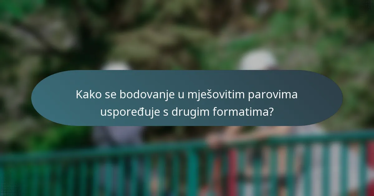 Kako se bodovanje u mješovitim parovima uspoređuje s drugim formatima?