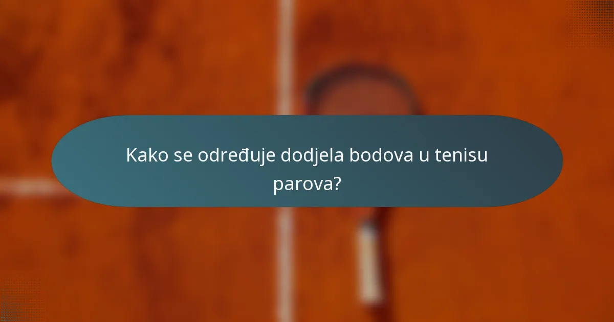 Kako se određuje dodjela bodova u tenisu parova?