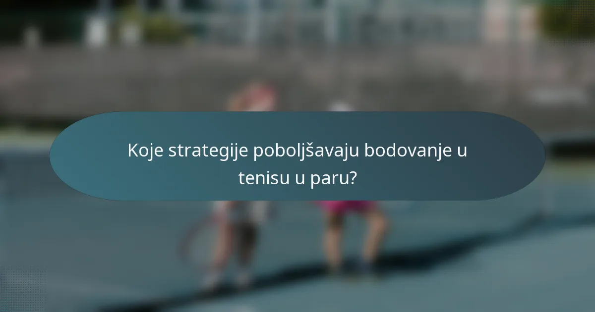 Koje strategije poboljšavaju bodovanje u tenisu u paru?
