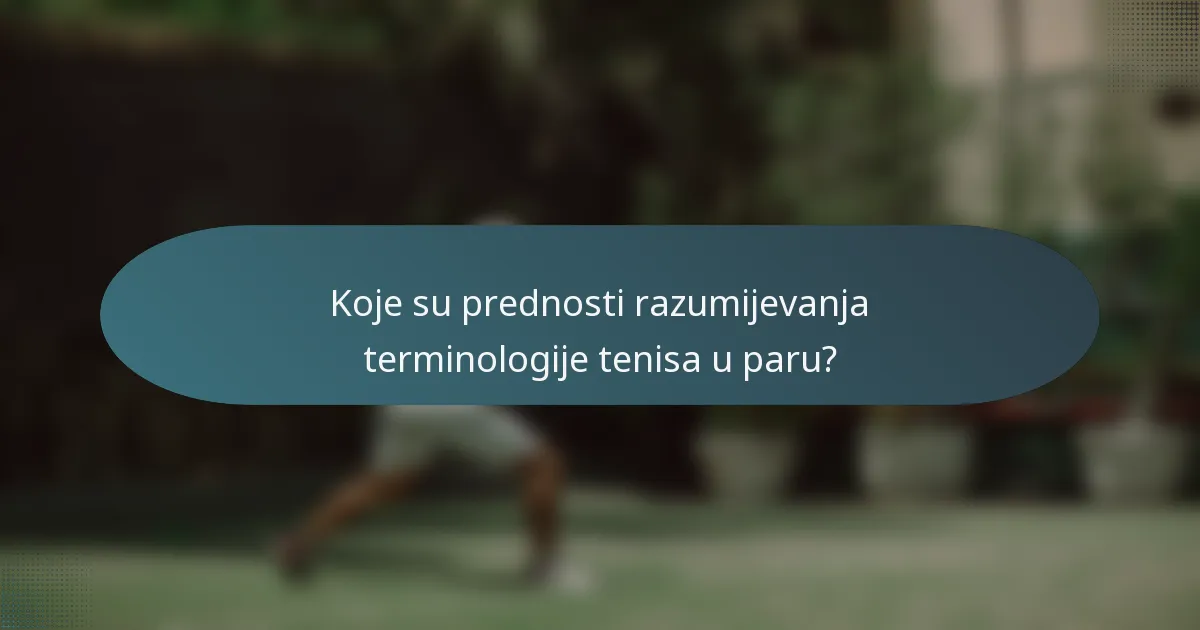 Koje su prednosti razumijevanja terminologije tenisa u paru?