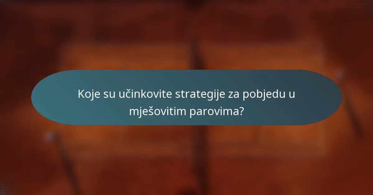 Koje su učinkovite strategije za pobjedu u mješovitim parovima?