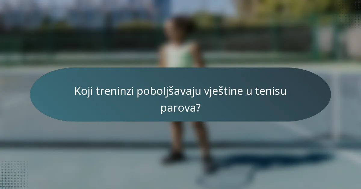 Koji treninzi poboljšavaju vještine u tenisu parova?
